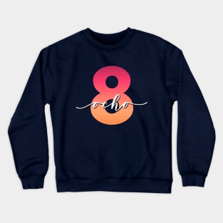 Tengo Ocho! Crewneck Sweatshirt